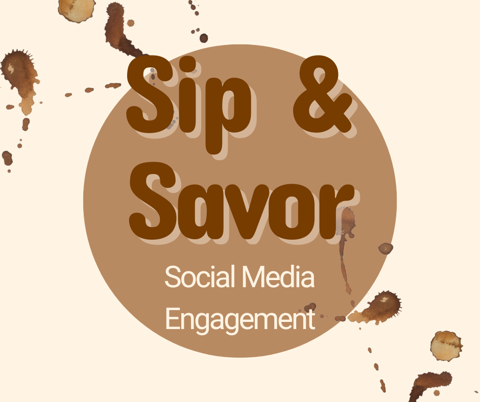 Sip & Savor Social Media Engagement